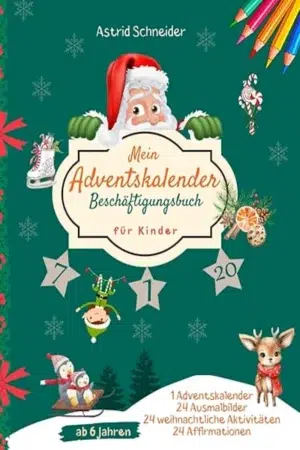 Mein Adventskalender Beschäftigungsbuch für Kinder ab 6 Jahren: Das perfekte Aktivitätsbuch für die Weihnachtszeit | mit magischen Weihnachtsbildern